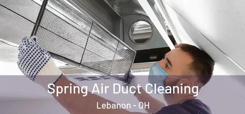  Spring Air Duct Cleaning Lebanon - OH